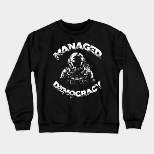 MANAGED DEMOCRACY Crewneck Sweatshirt